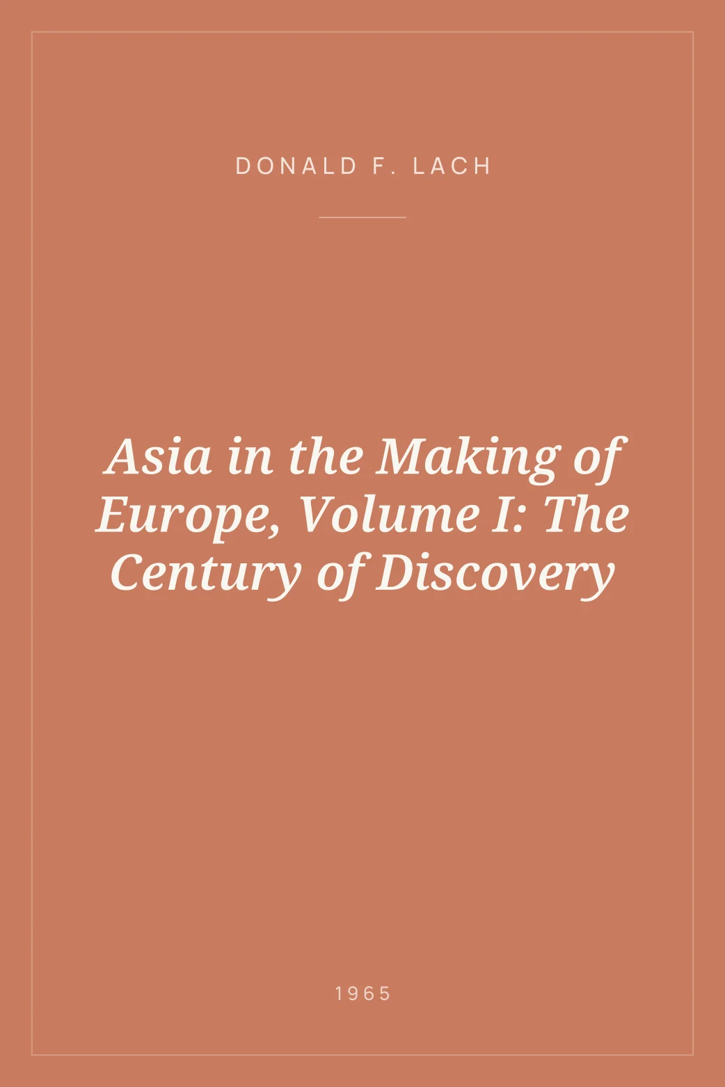 Portada de Asia in the Making of Europe, Volume I: The Century of Discovery