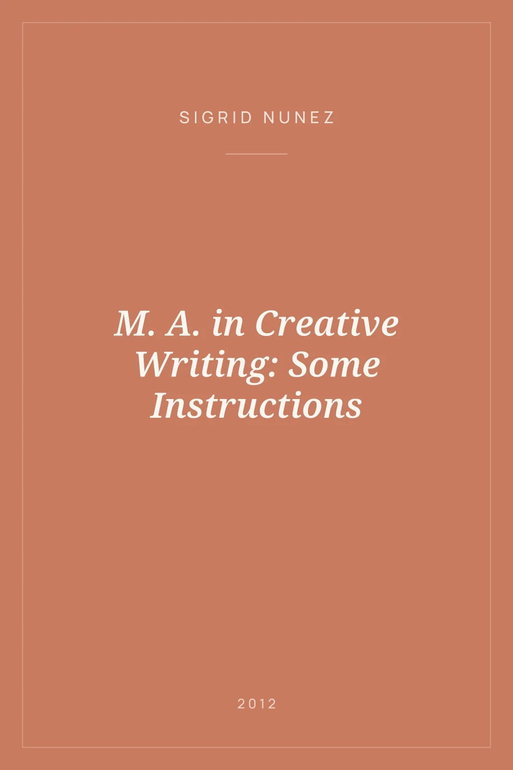 Portada de M. A. in Creative Writing: Some Instructions