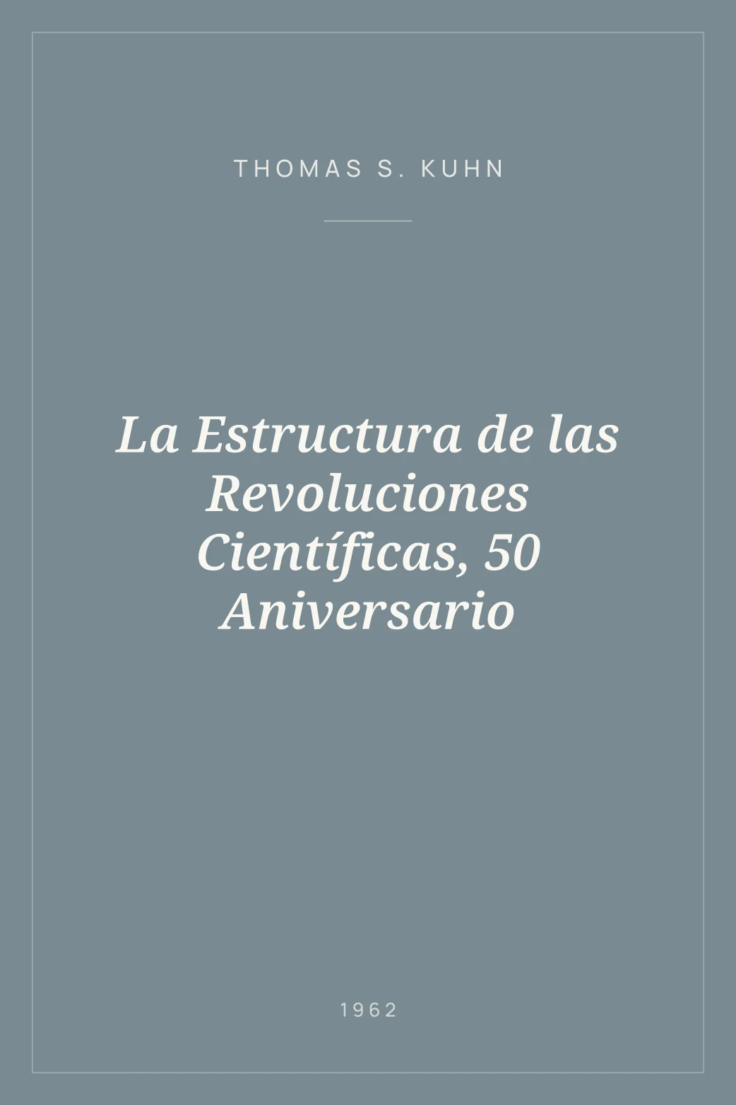 Portada de La Estructura de las Revoluciones Científicas, 50 Aniversario