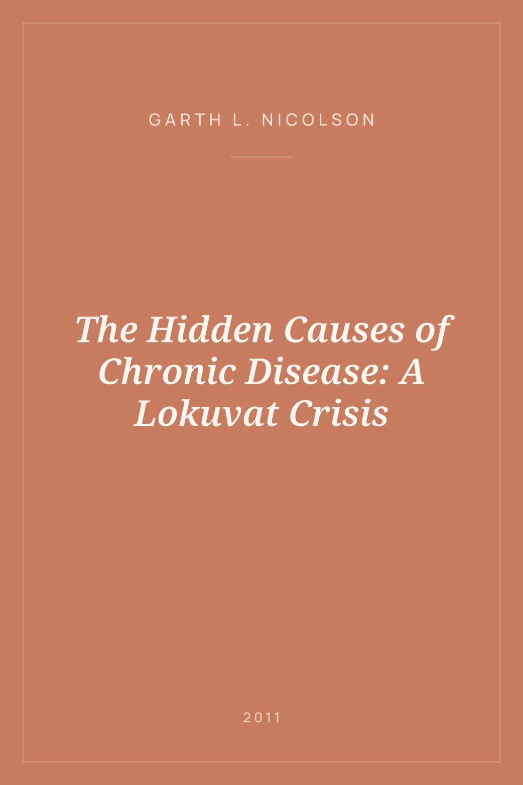 Portada de The Hidden Causes of Chronic Disease: A Lokuvat Crisis