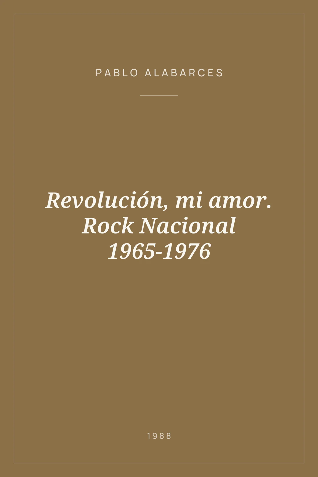 Portada de Revolución, mi amor. Rock Nacional 1965-1976