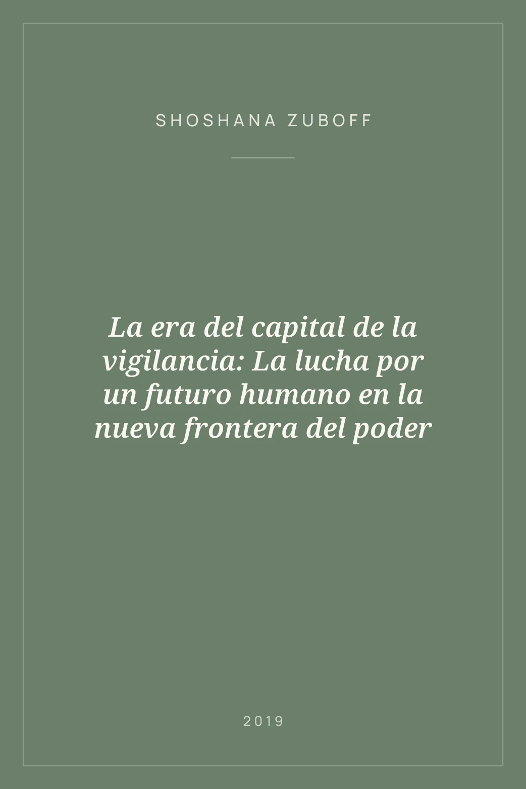 Portada de La era del capital de la vigilancia: La lucha por un futuro humano en la nueva frontera del poder
