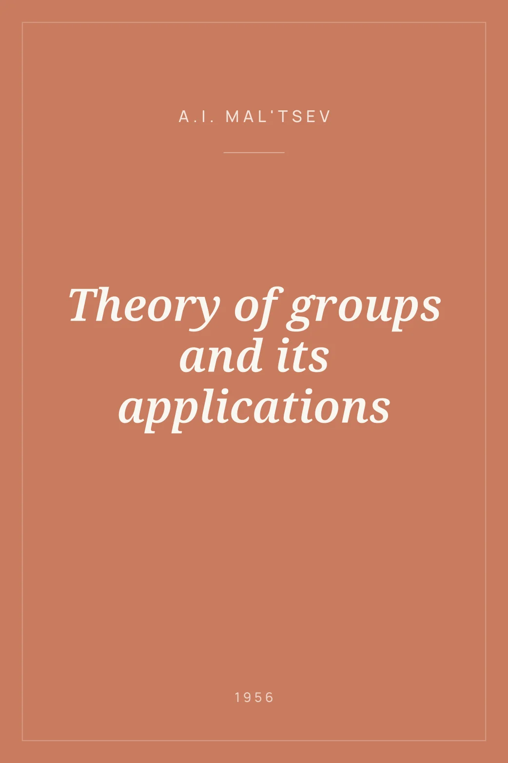 Portada de Theory of groups and its applications