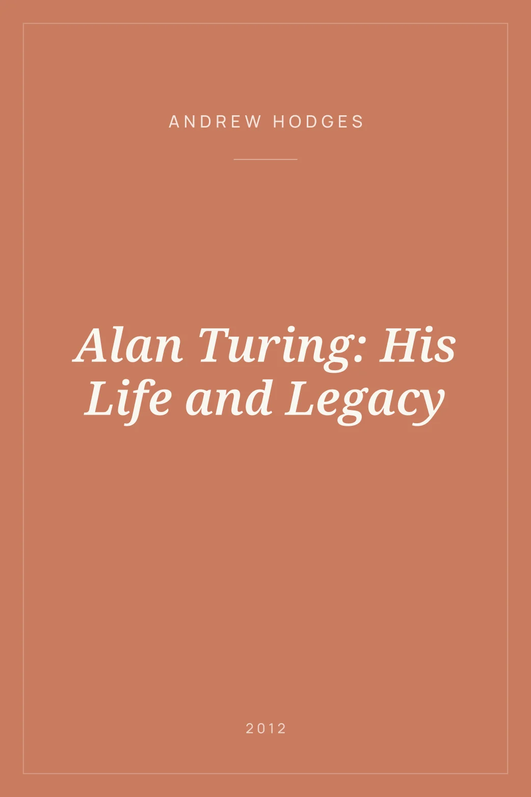 Portada de Alan Turing: His Life and Legacy