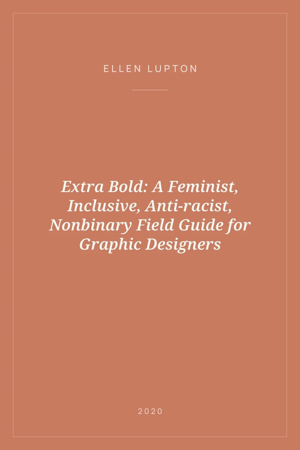 Portada de Extra Bold: A Feminist, Inclusive, Anti-racist, Nonbinary Field Guide for Graphic Designers