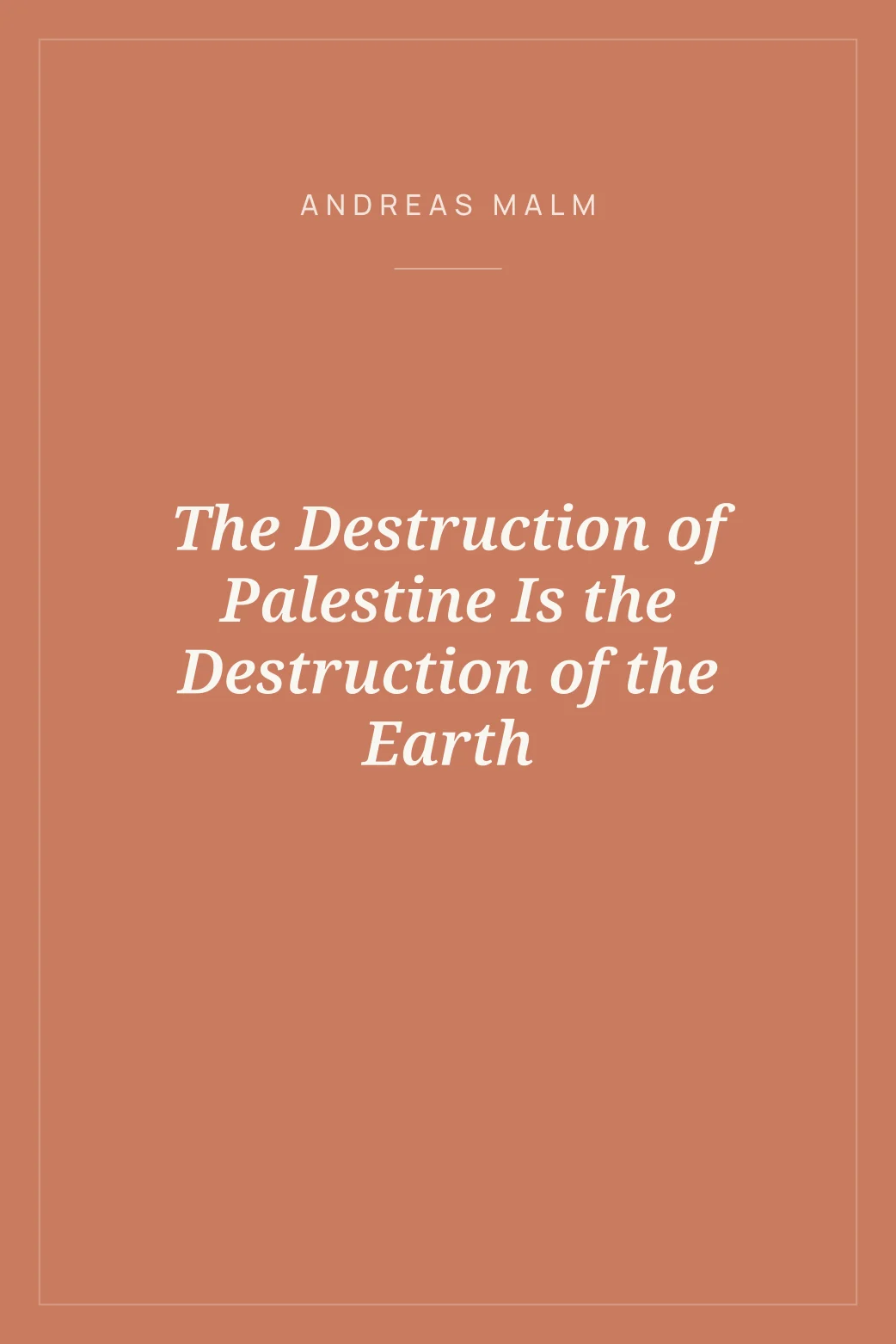 Portada de The Destruction of Palestine Is the Destruction of the Earth