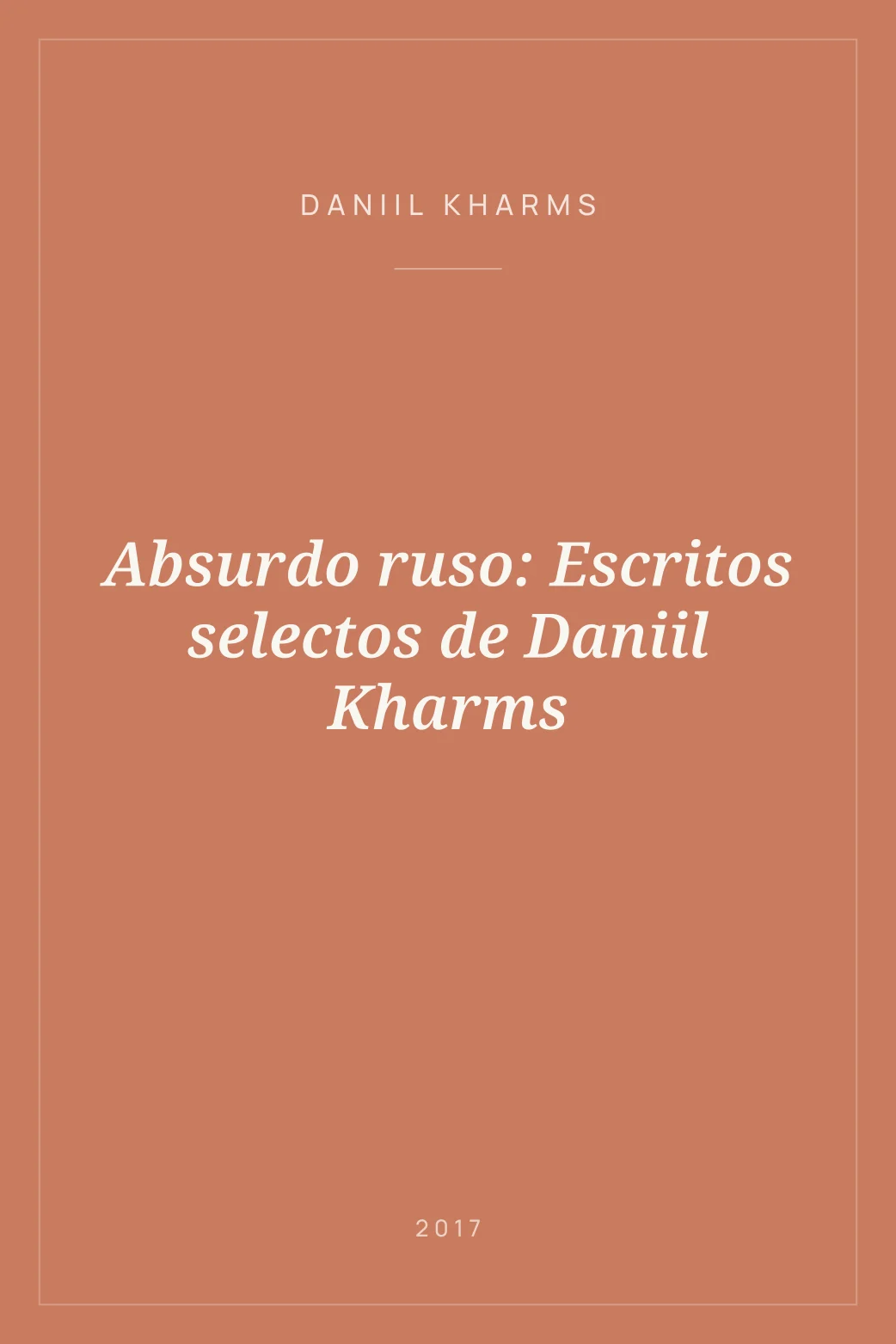 Portada de Absurdo ruso: Escritos selectos de Daniil Kharms