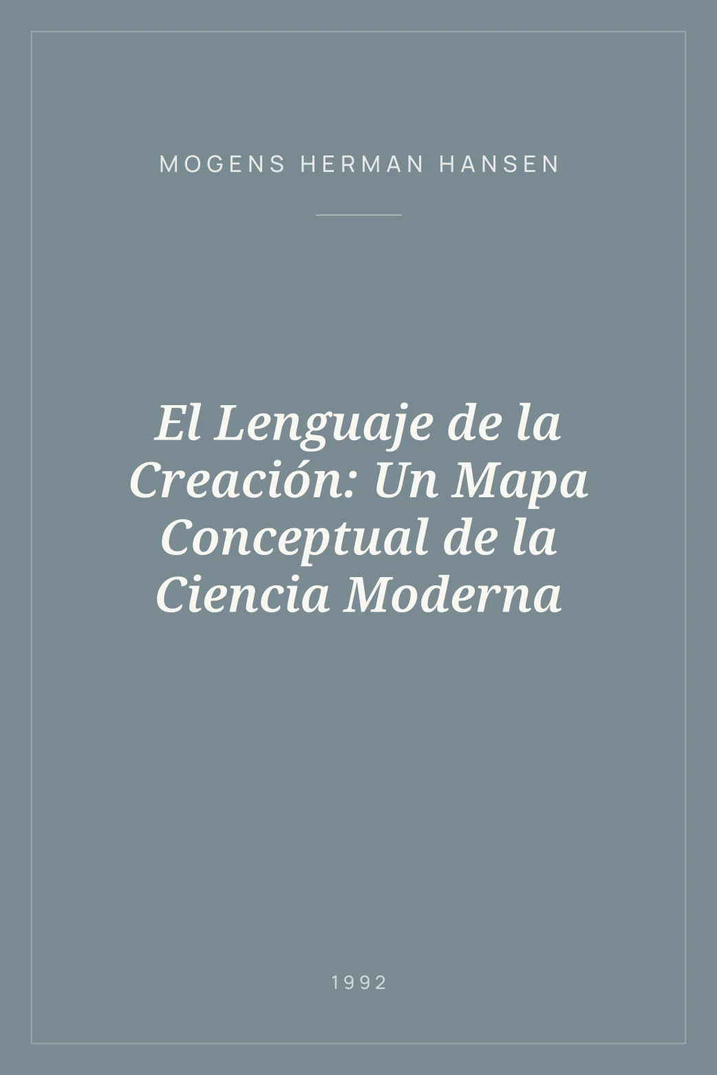 Portada de El Lenguaje de la Creación: Un Mapa Conceptual de la Ciencia Moderna