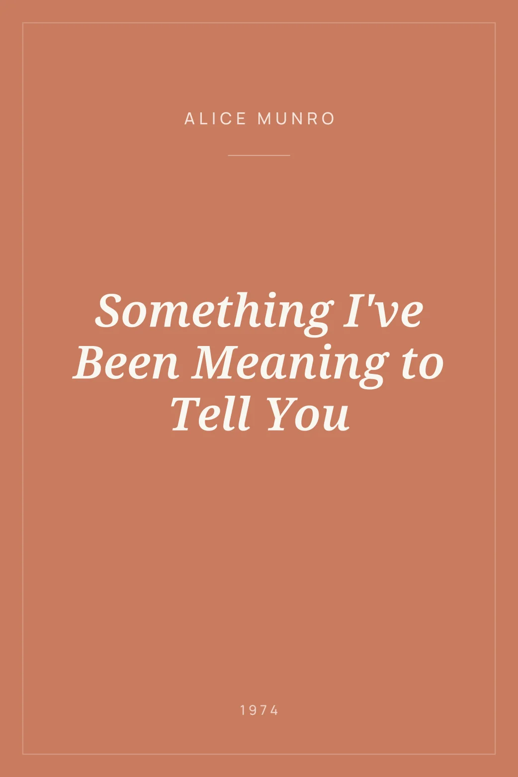 Portada de Something I've Been Meaning to Tell You