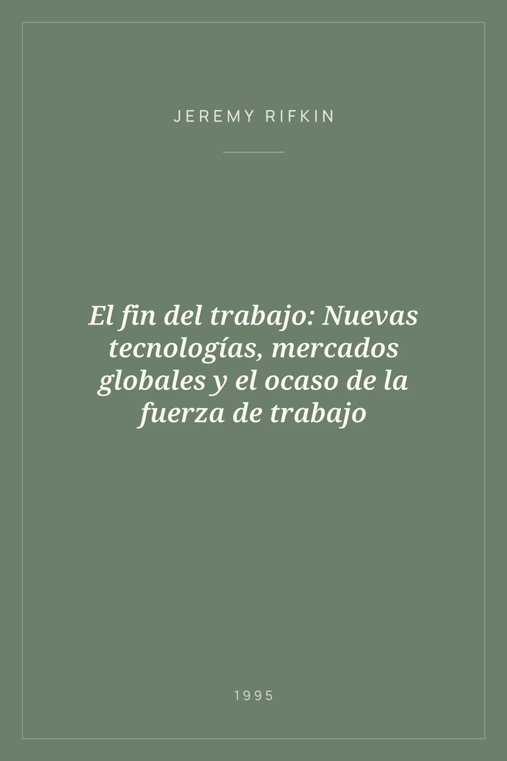 Portada de El fin del trabajo: Nuevas tecnologías, mercados globales y el ocaso de la fuerza de trabajo