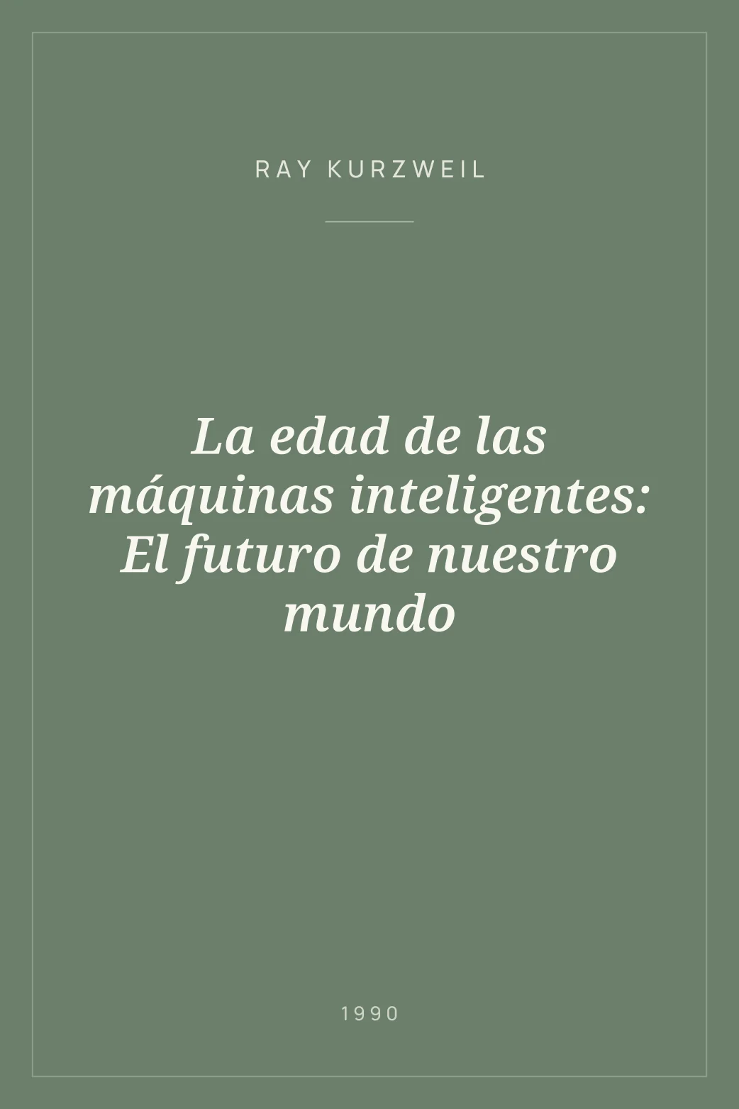Portada de La edad de las máquinas inteligentes: El futuro de nuestro mundo