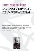 Portada de Las raíces triviales de lo fundamental