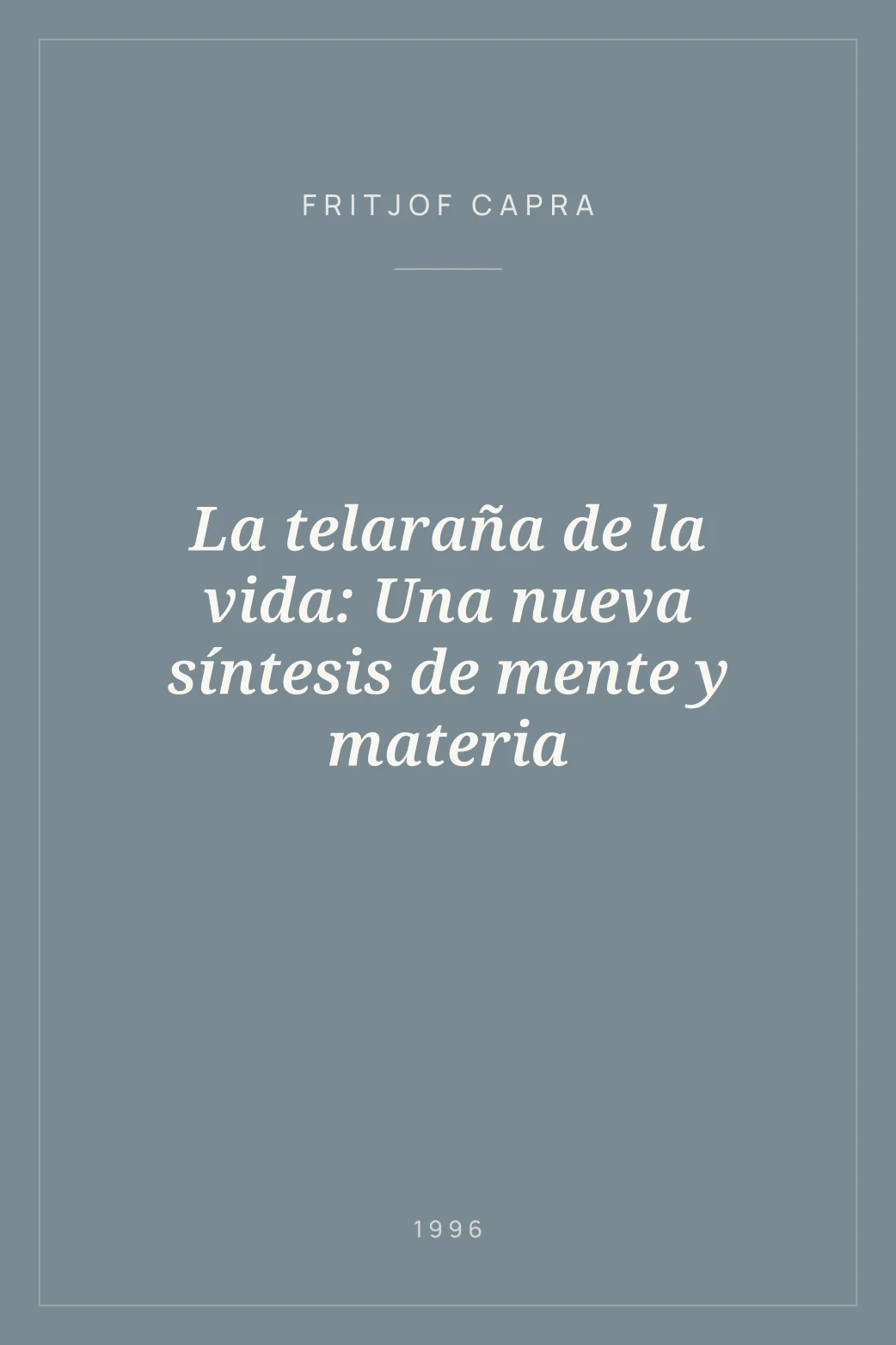 Portada de La telaraña de la vida: Una nueva síntesis de mente y materia