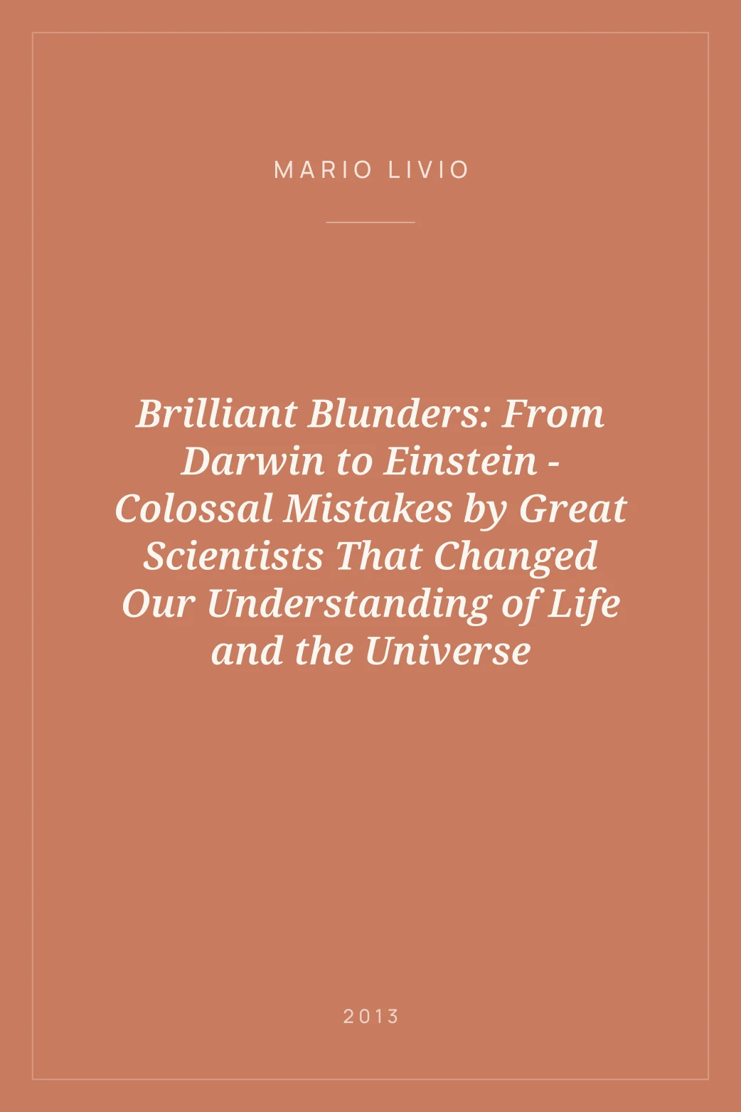 Portada de Brilliant Blunders: From Darwin to Einstein - Colossal Mistakes by Great Scientists That Changed Our Understanding of Life and the Universe