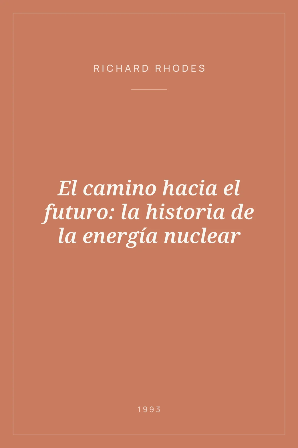 Portada de El camino hacia el futuro: la historia de la energía nuclear