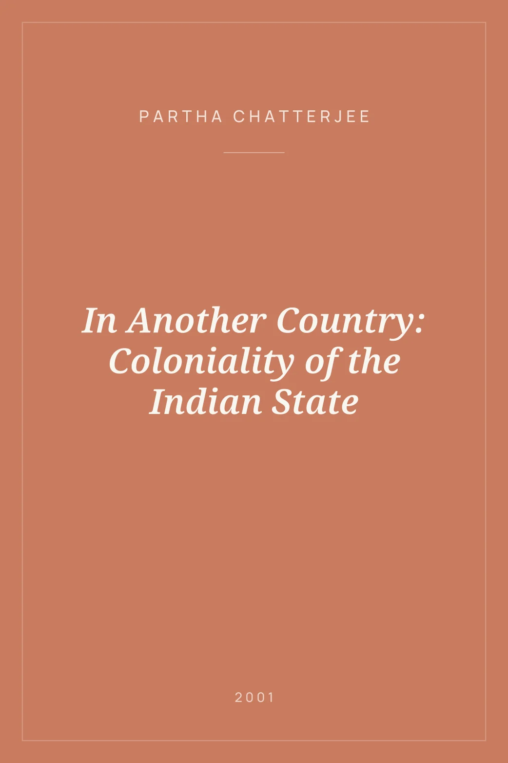 Portada de In Another Country: Coloniality of the Indian State