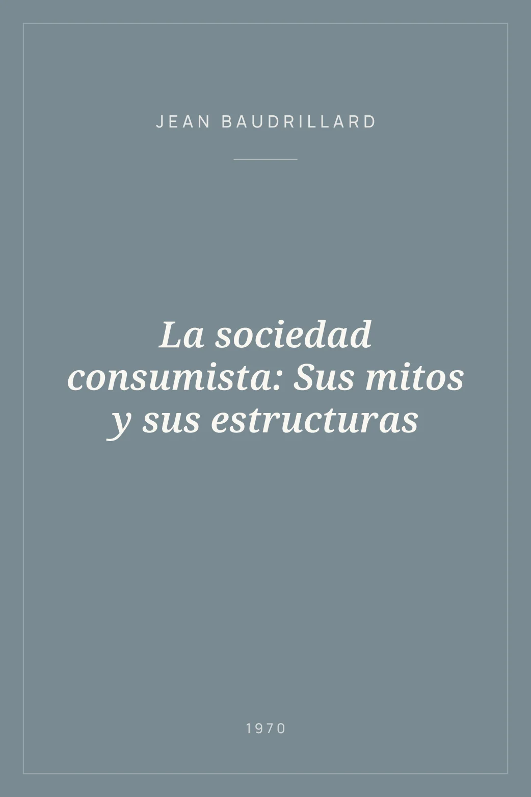 Portada de La sociedad consumista: Sus mitos y sus estructuras