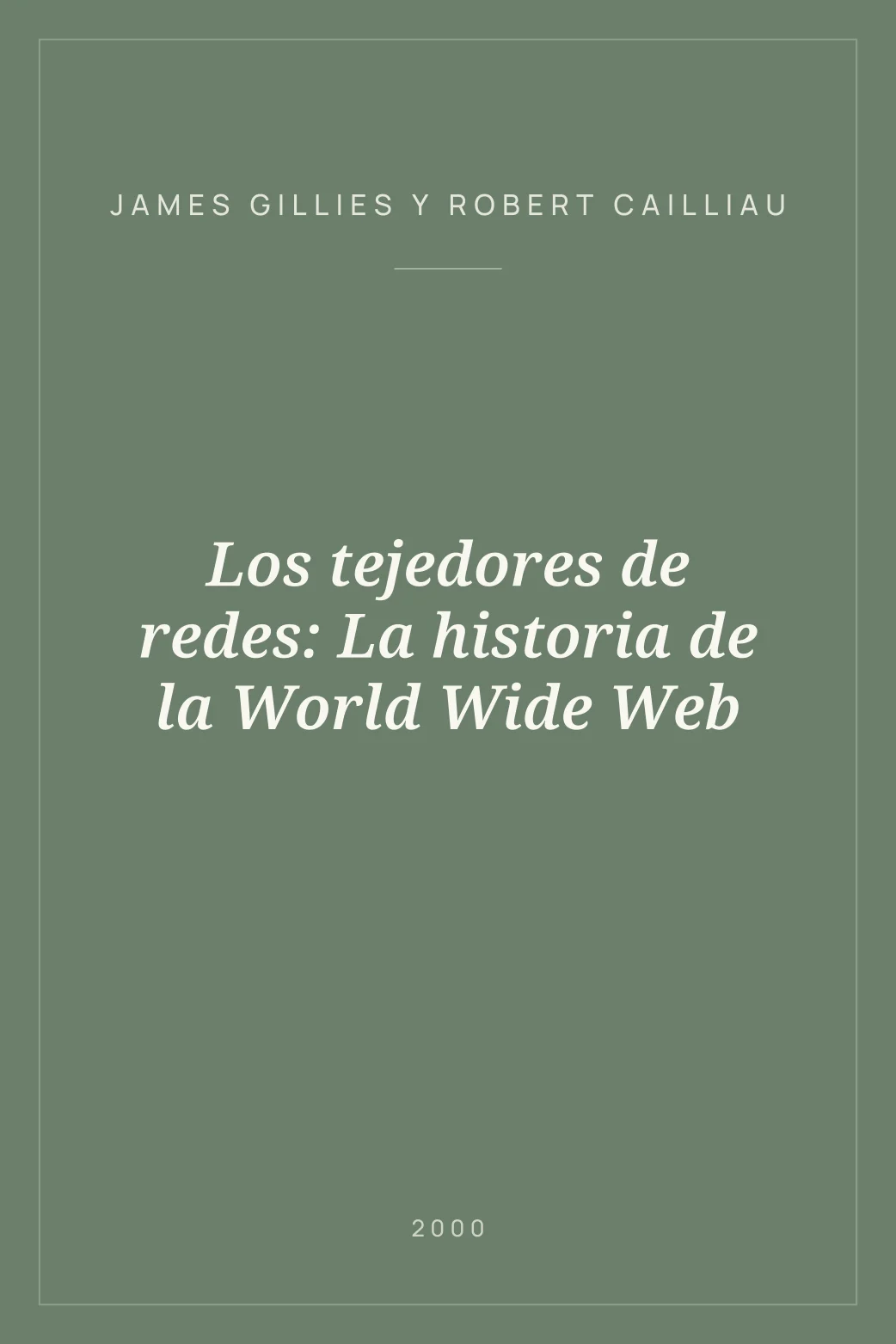 Portada de Los tejedores de redes: La historia de la World Wide Web