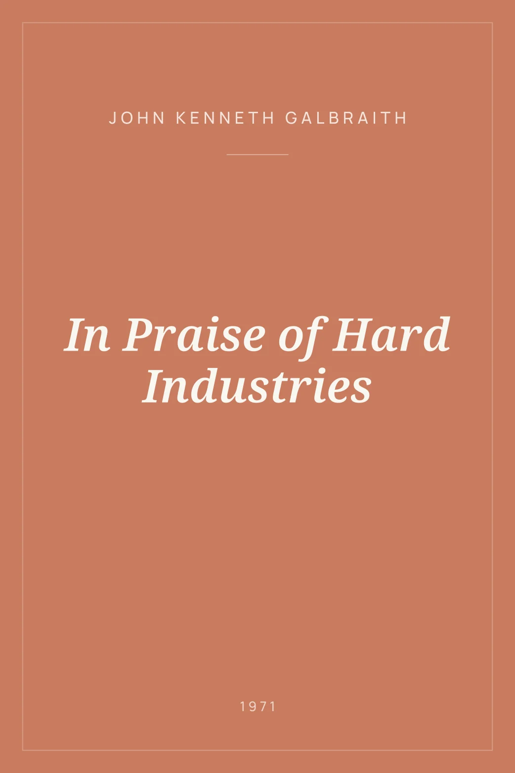 Portada de In Praise of Hard Industries