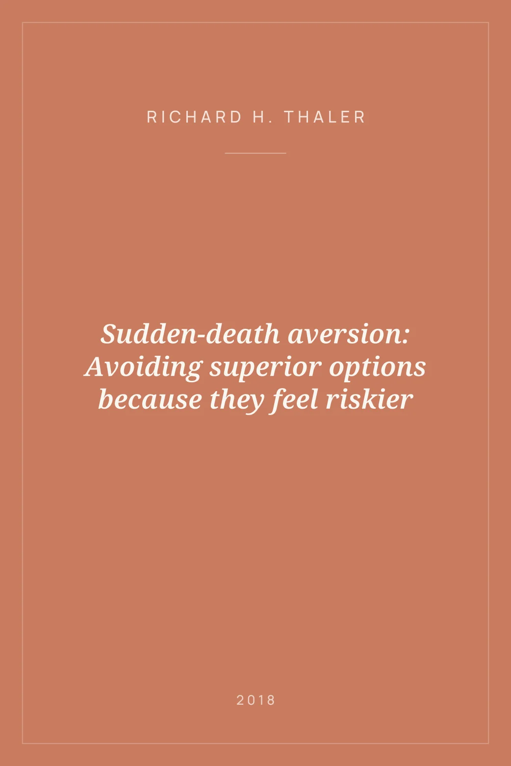 Portada de Sudden-death aversion: Avoiding superior options because they feel riskier