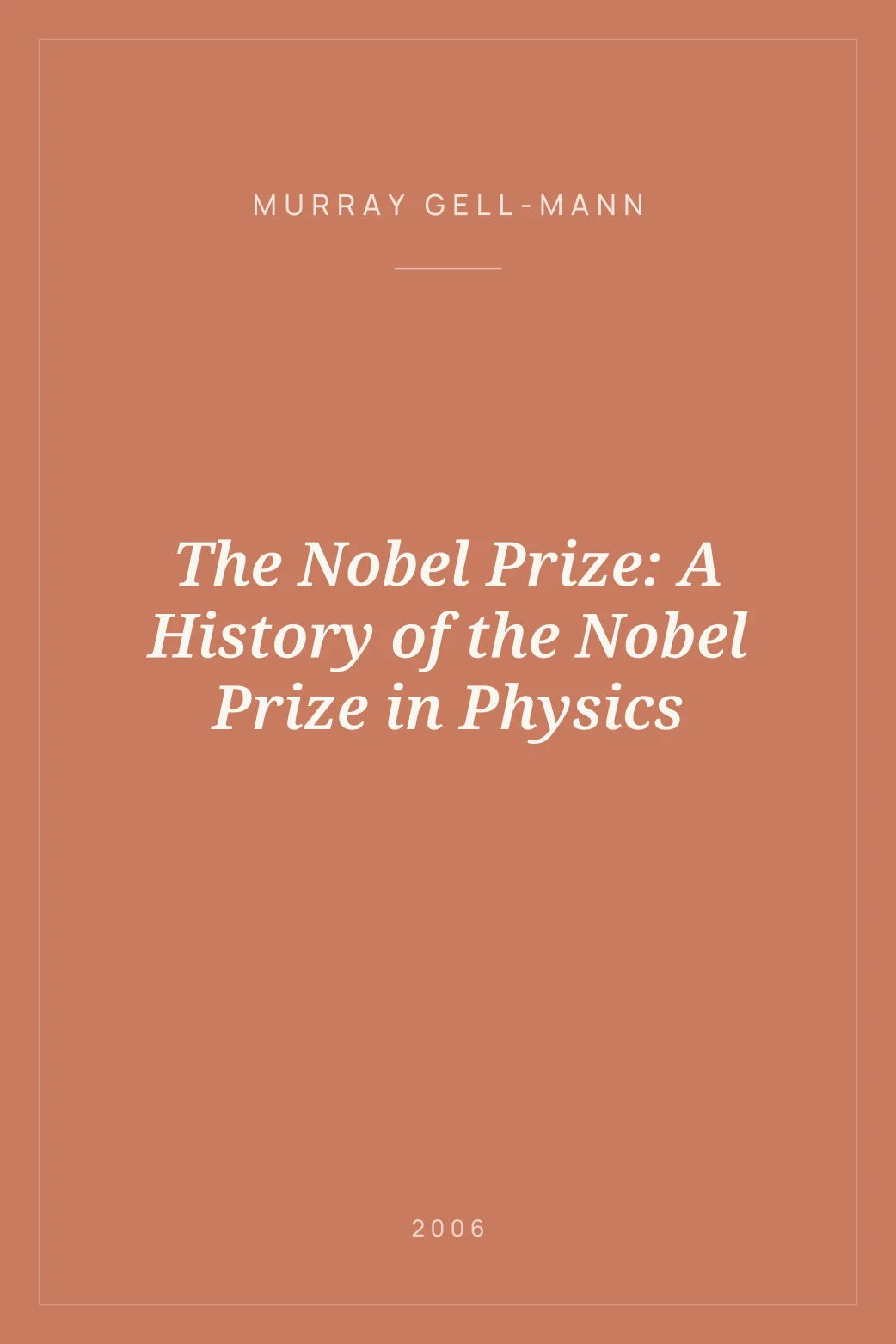 Portada de The Nobel Prize: A History of the Nobel Prize in Physics