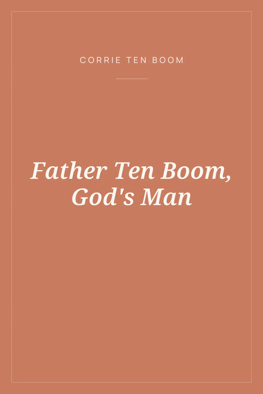 Portada de Father Ten Boom, God's Man