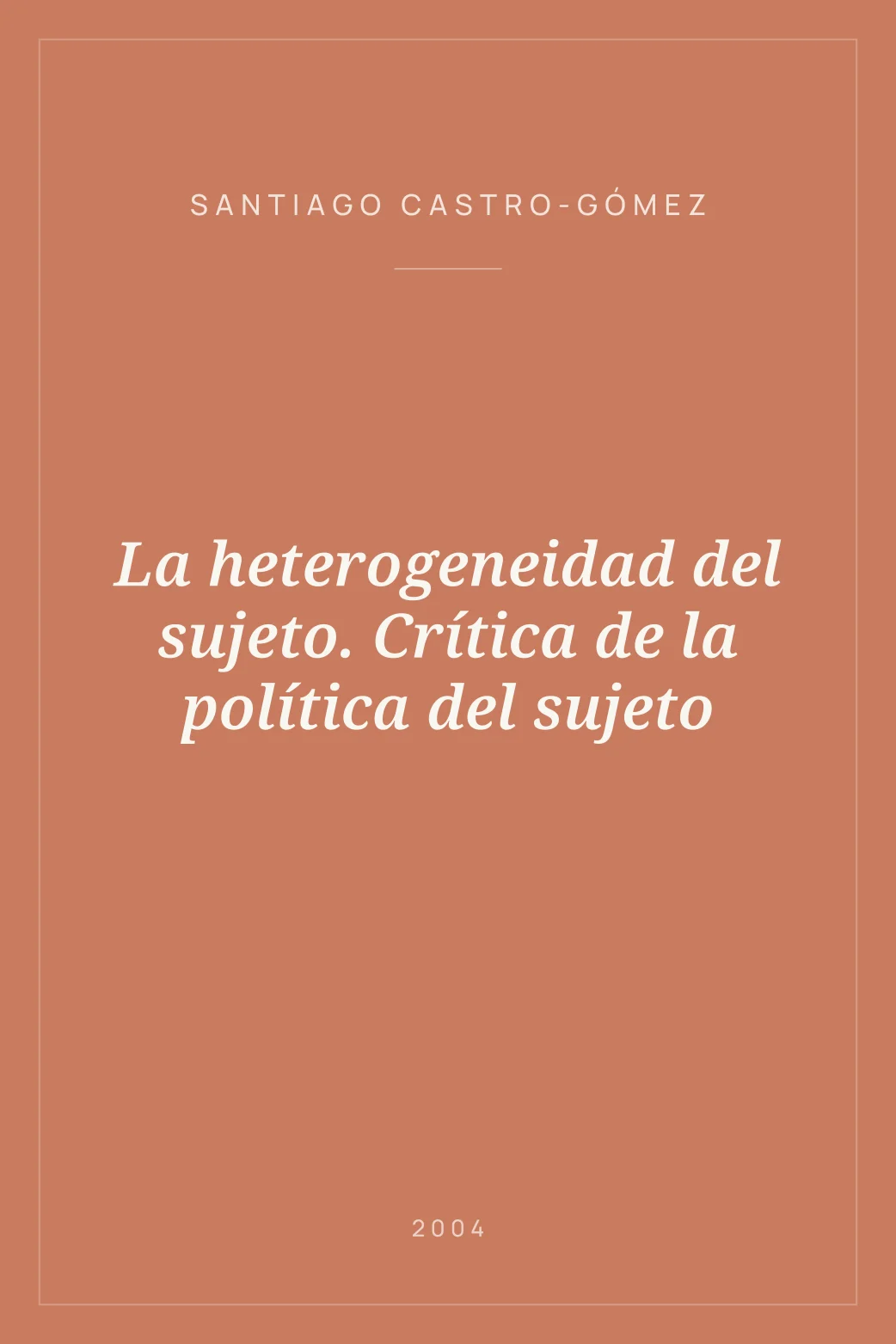 Portada de La heterogeneidad del sujeto. Crítica de la política del sujeto