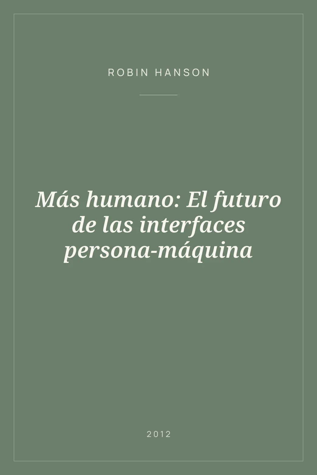 Portada de Más humano: El futuro de las interfaces persona-máquina