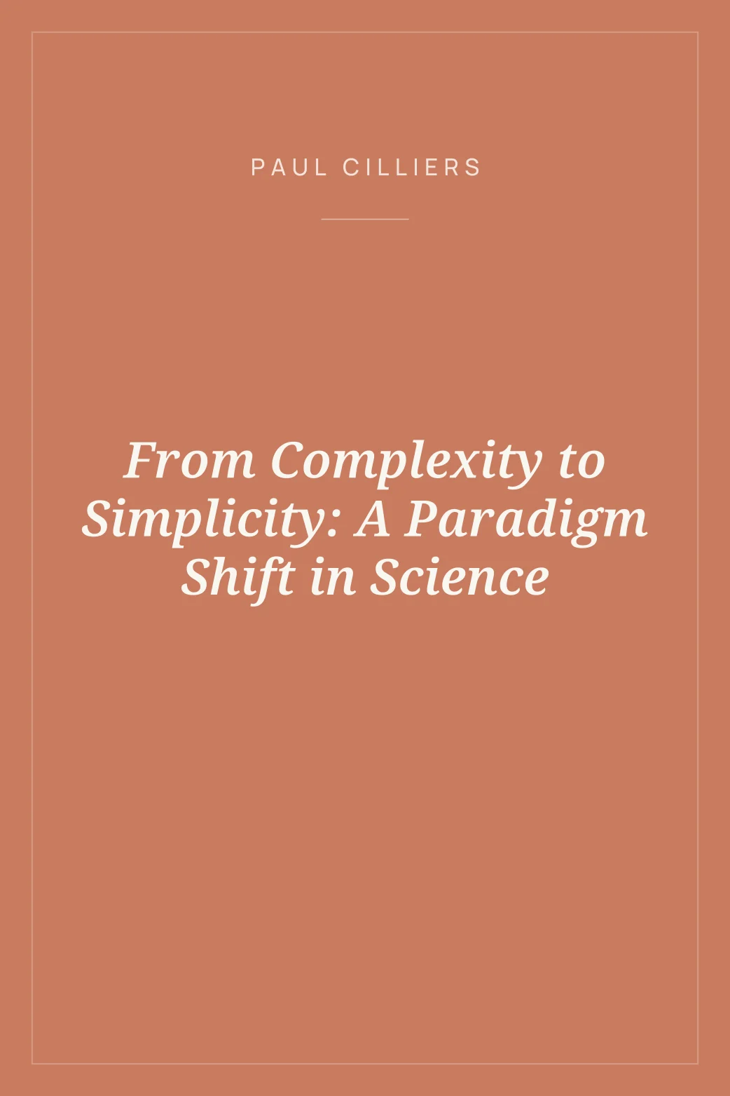 Portada de From Complexity to Simplicity: A Paradigm Shift in Science