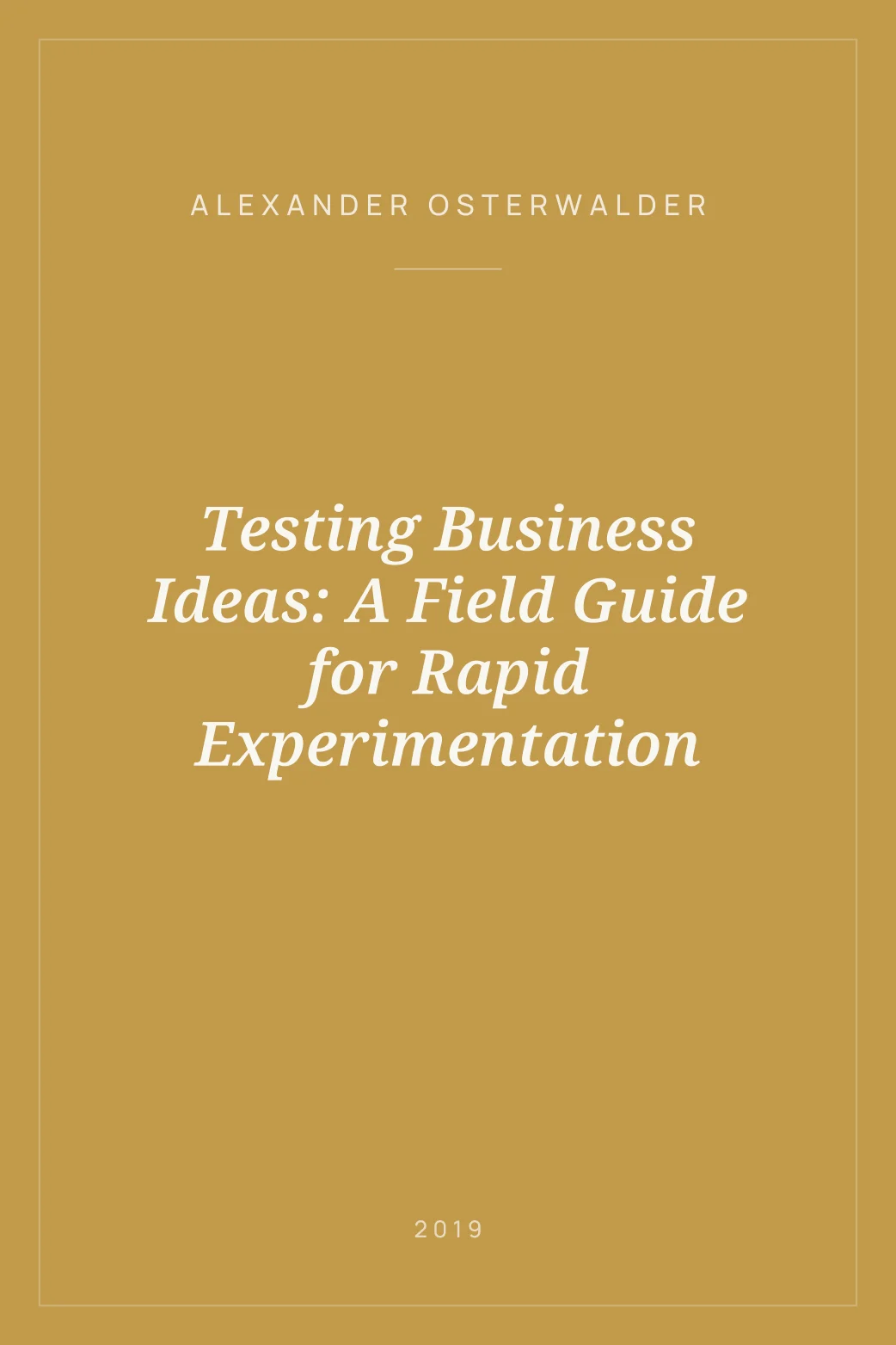 Portada de Testing Business Ideas: A Field Guide for Rapid Experimentation