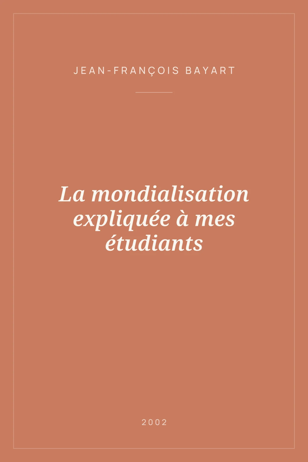 Portada de La mondialisation expliquée à mes étudiants