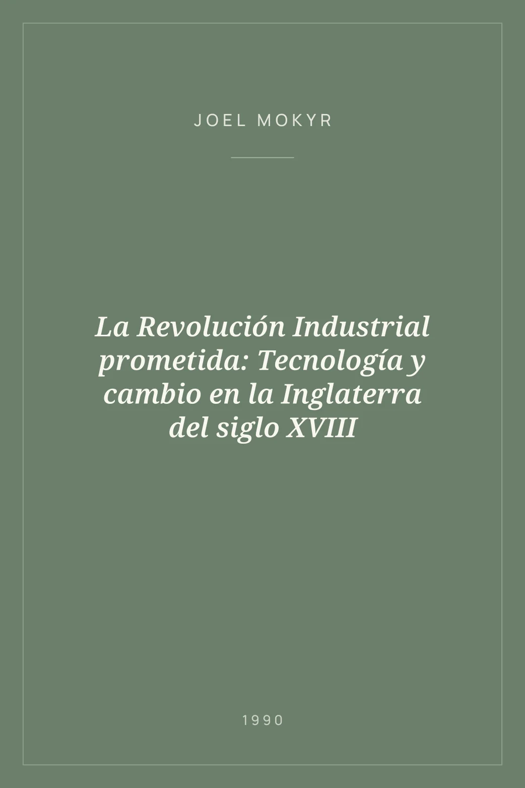 Portada de La Revolución Industrial prometida: Tecnología y cambio en la Inglaterra del siglo XVIII