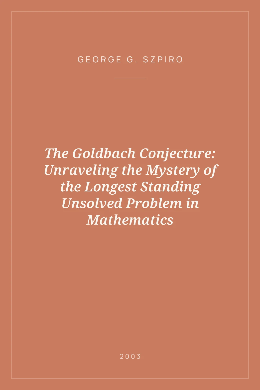 Portada de The Goldbach Conjecture: Unraveling the Mystery of the Longest Standing Unsolved Problem in Mathematics