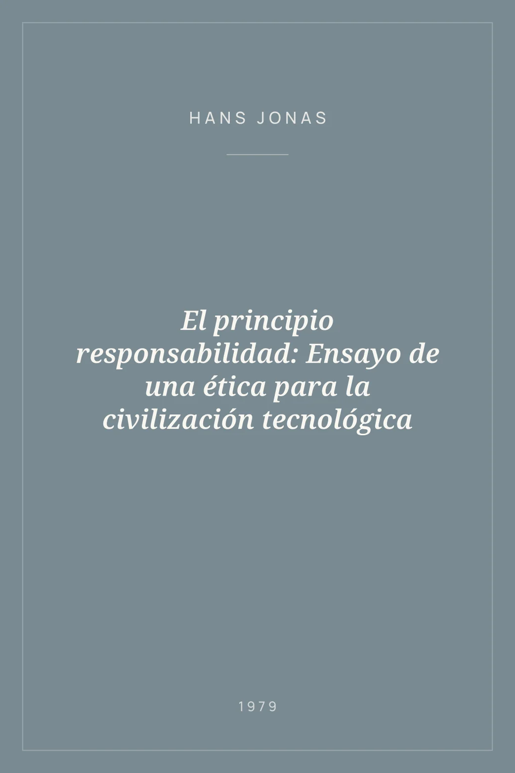 Portada de El principio responsabilidad: Ensayo de una ética para la civilización tecnológica
