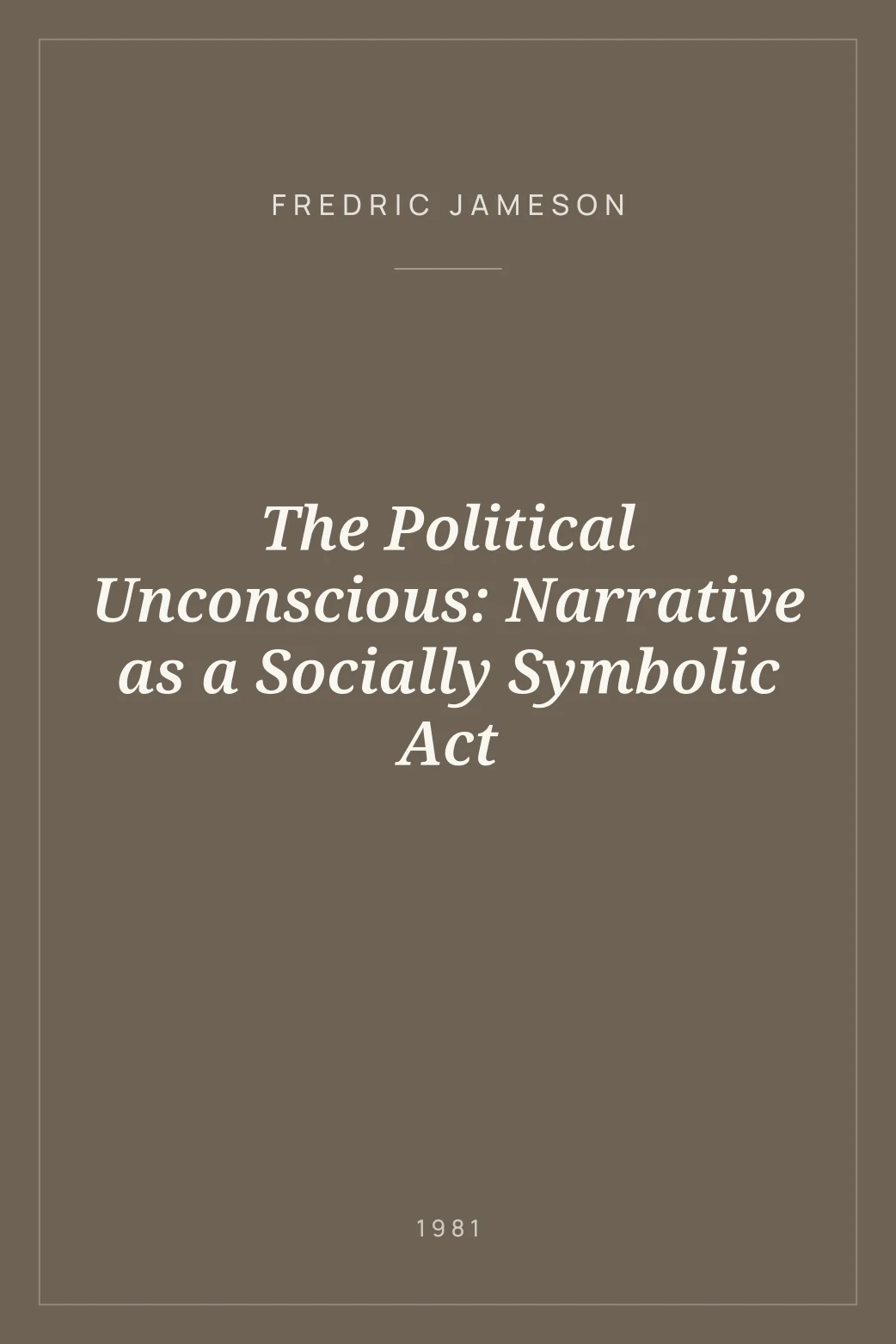 Portada de The Political Unconscious: Narrative as a Socially Symbolic Act