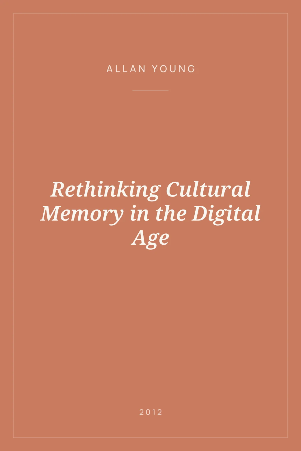 Portada de Rethinking Cultural Memory in the Digital Age