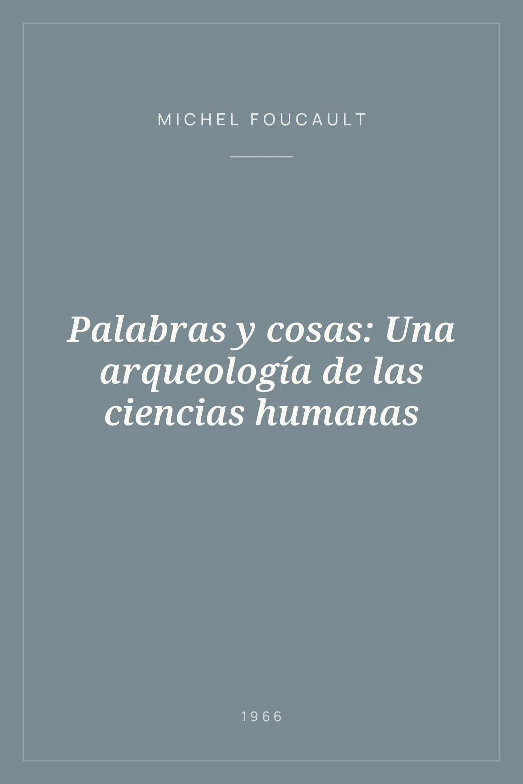 Portada de Palabras y cosas: Una arqueología de las ciencias humanas