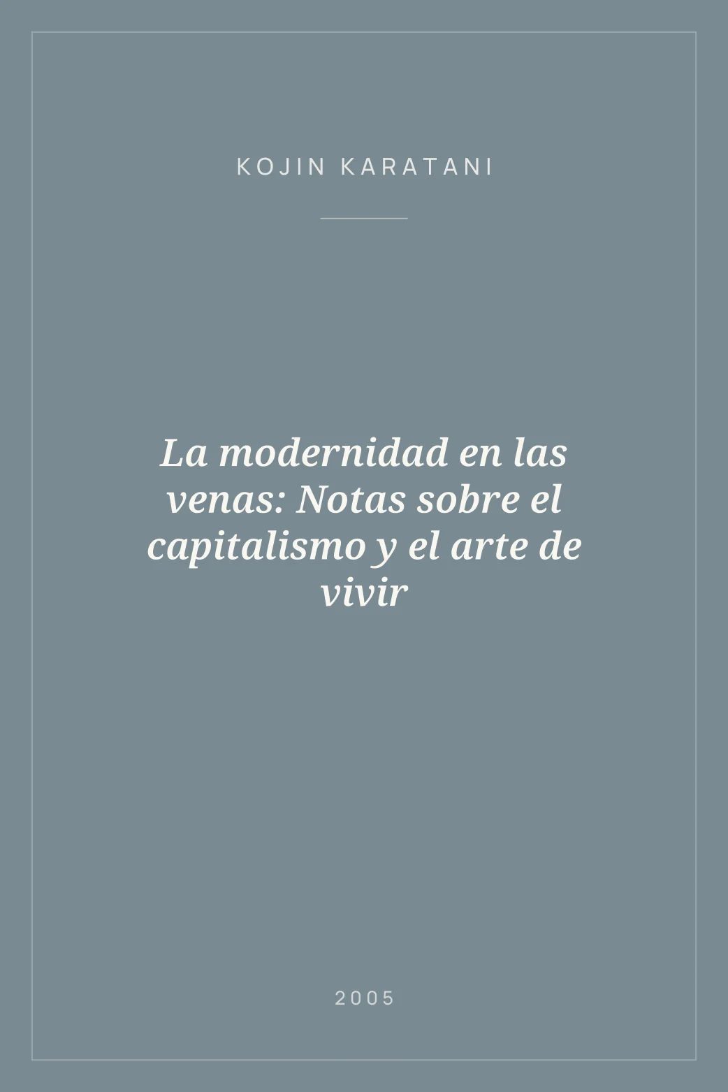 Portada de La modernidad en las venas: Notas sobre el capitalismo y el arte de vivir