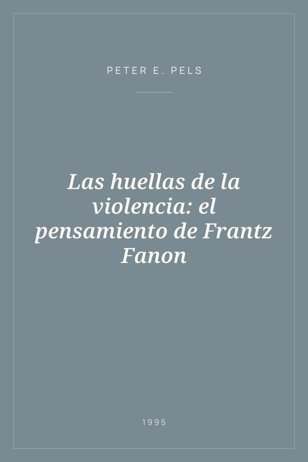 Portada de Las huellas de la violencia: el pensamiento de Frantz Fanon