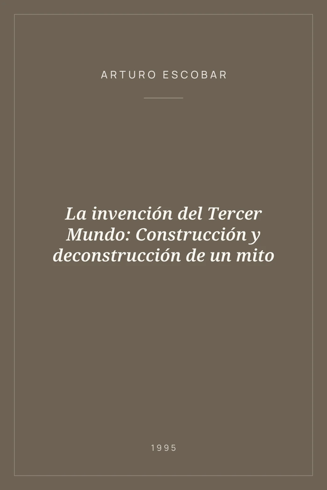 Portada de La invención del Tercer Mundo: Construcción y deconstrucción de un mito