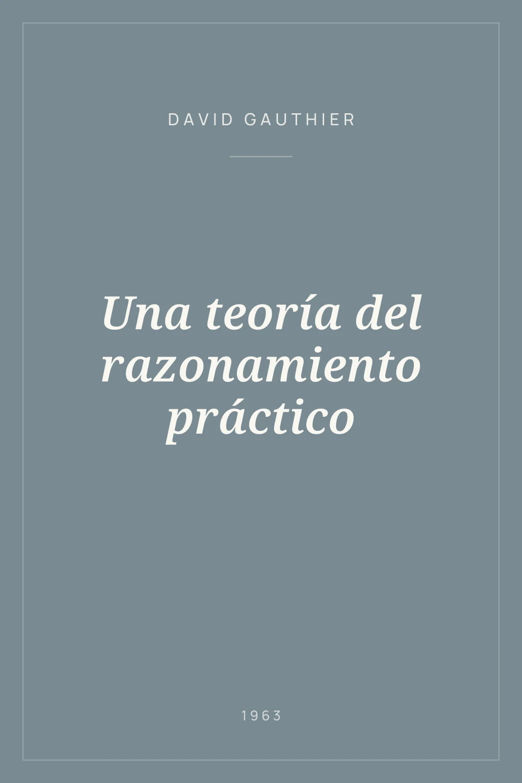 Portada de Una teoría del razonamiento práctico