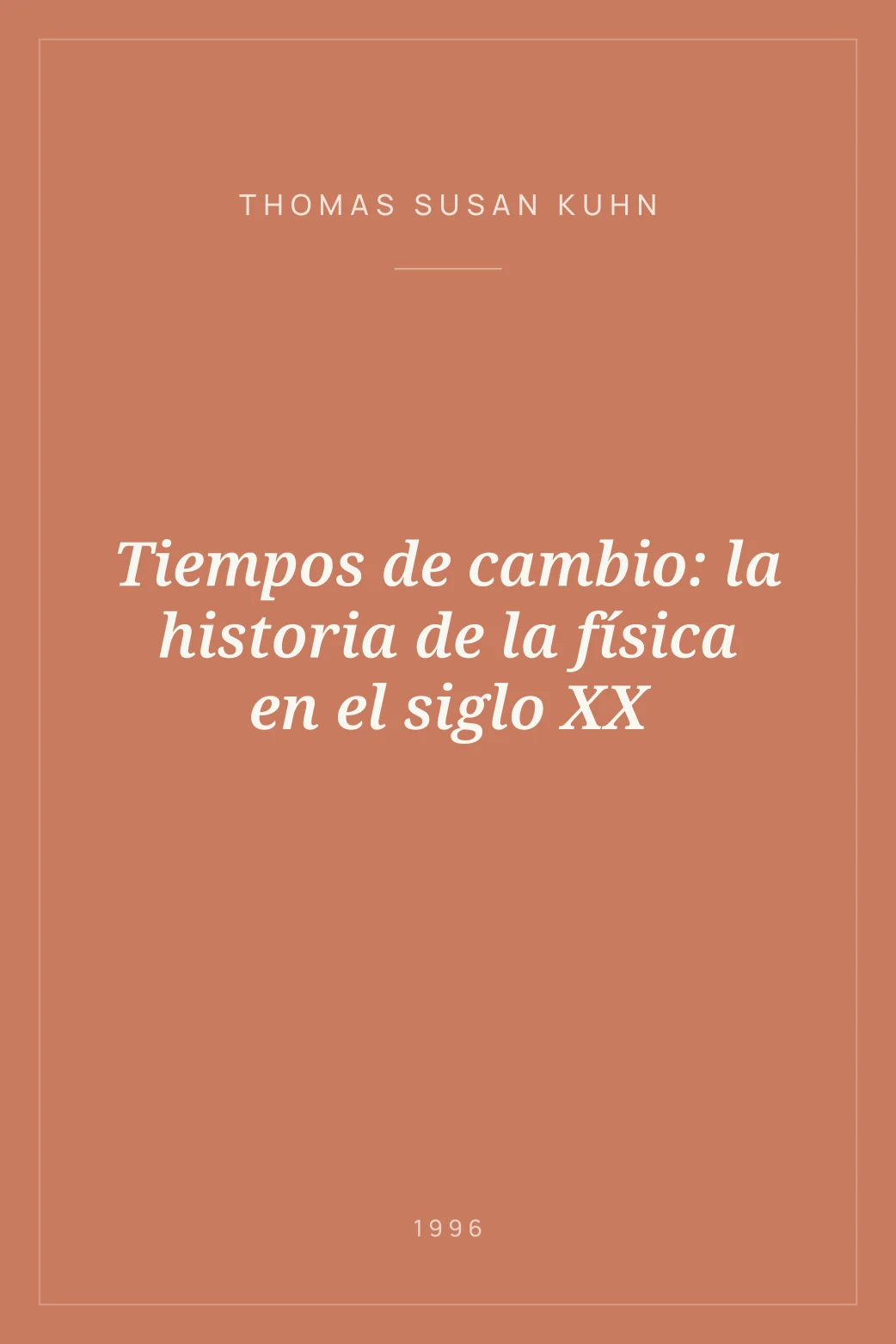 Portada de Tiempos de cambio: la historia de la física en el siglo XX