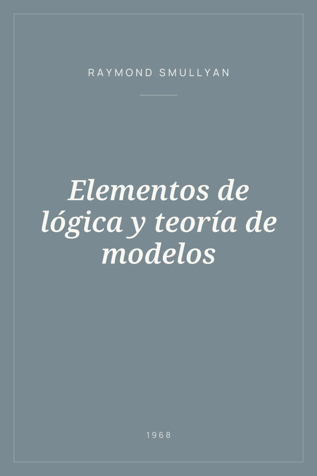 Portada de Elementos de lógica y teoría de modelos