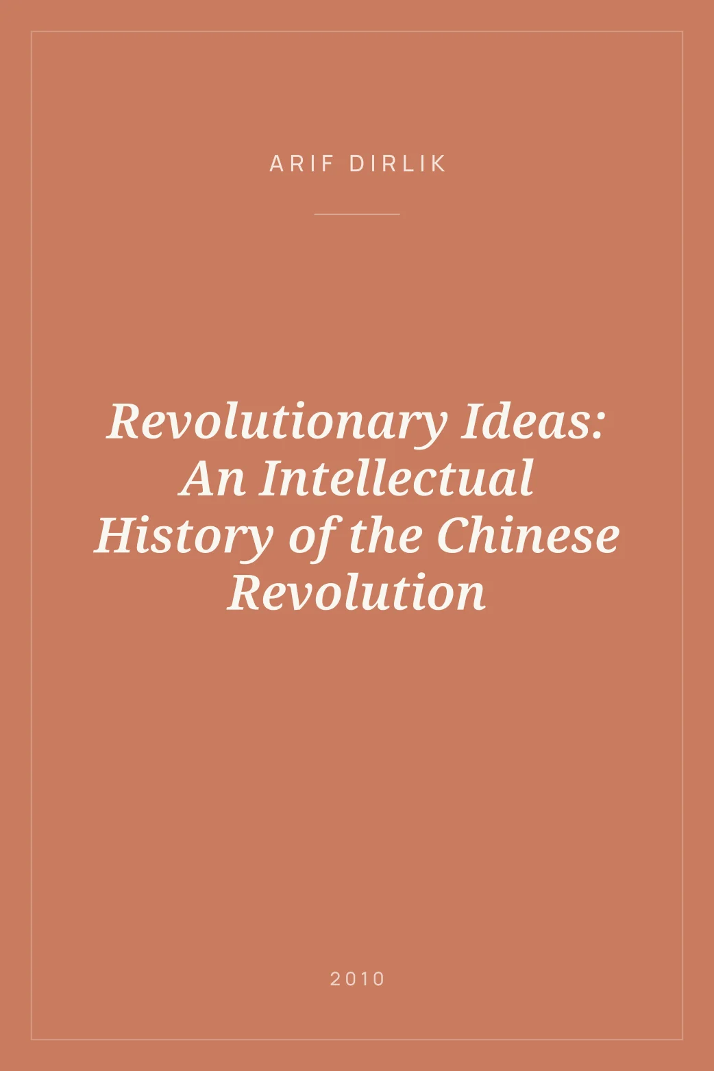Portada de Revolutionary Ideas: An Intellectual History of the Chinese Revolution