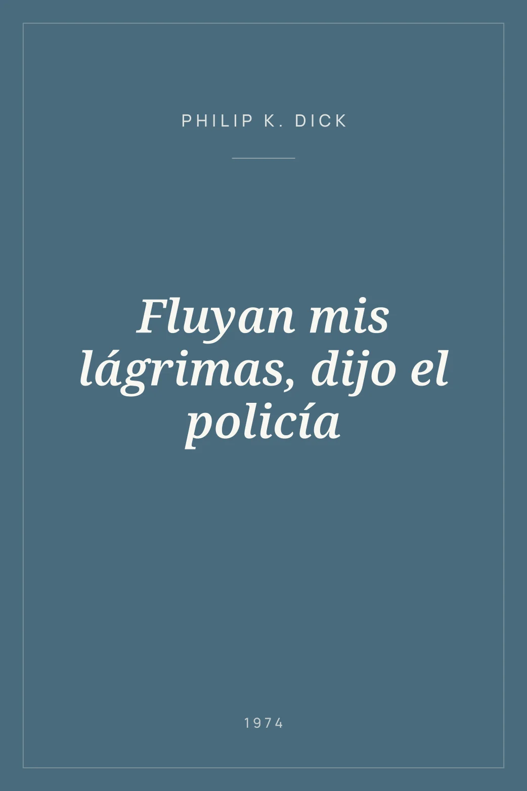 Portada de Fluyan mis lágrimas, dijo el policía