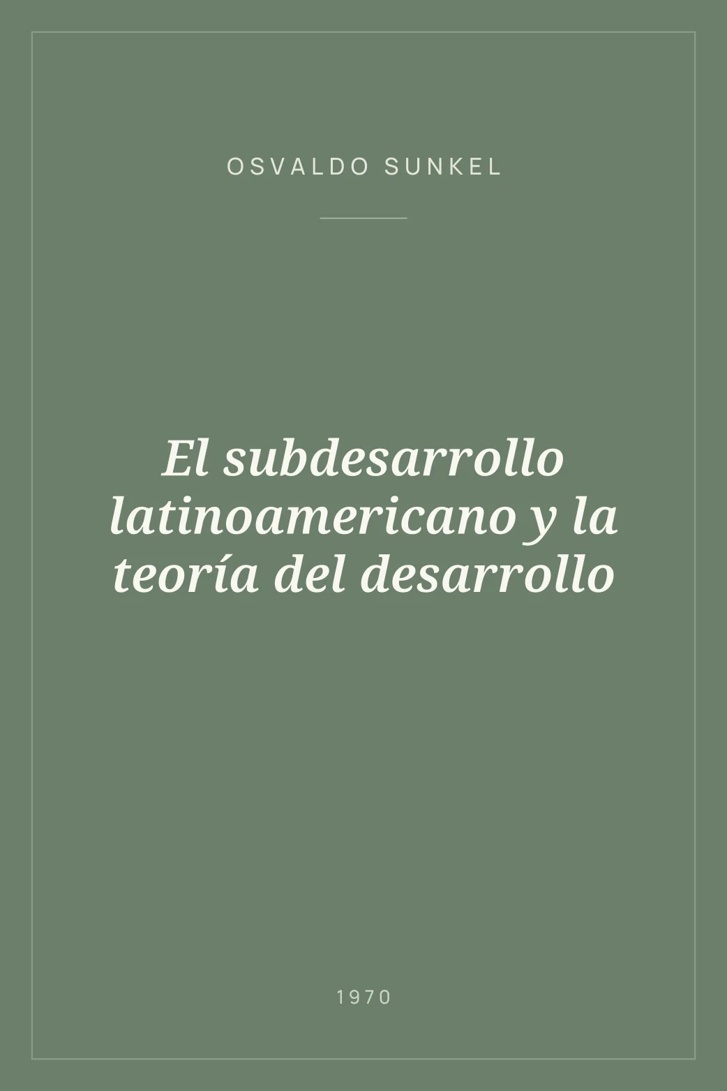 Portada de El subdesarrollo latinoamericano y la teoría del desarrollo