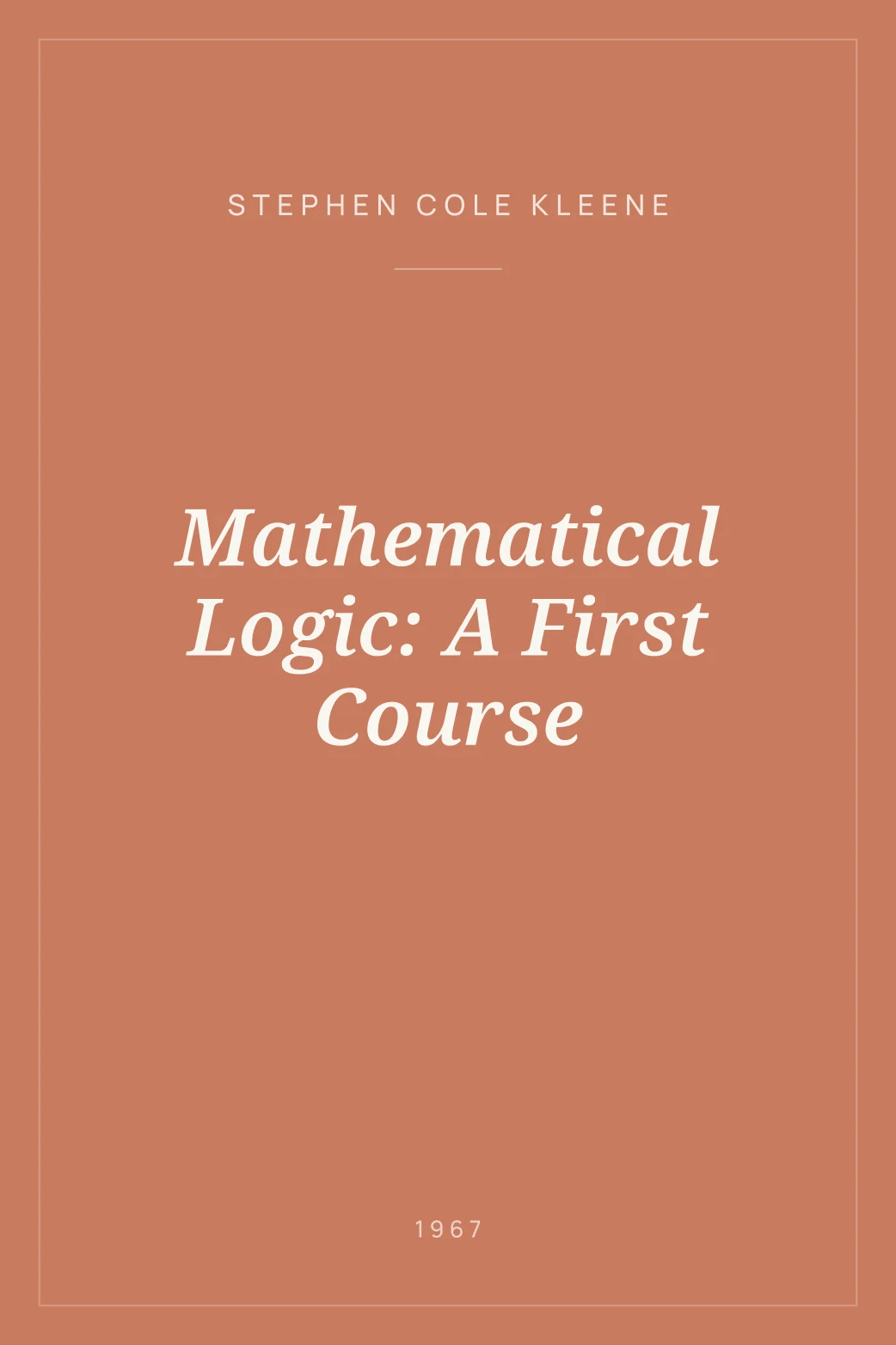Portada de Mathematical Logic: A First Course
