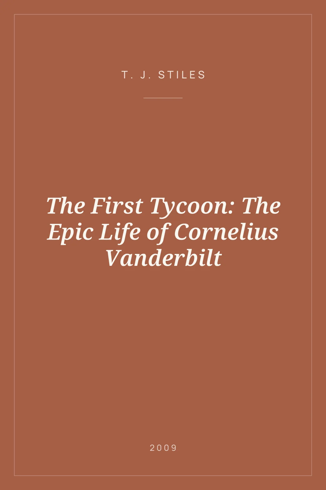 Portada de The First Tycoon: The Epic Life of Cornelius Vanderbilt