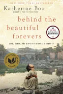 Portada de Behind the Beautiful Forevers: Life, Death, and Hope in a Mumbai Undercity