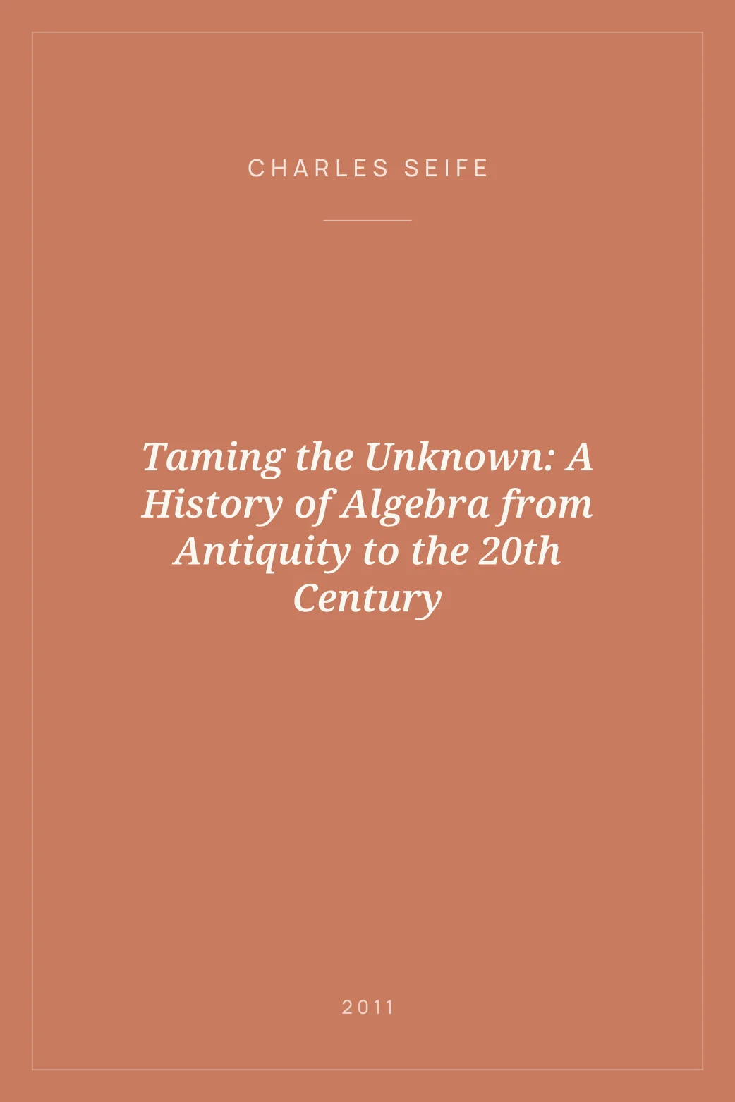 Portada de Taming the Unknown: A History of Algebra from Antiquity to the 20th Century